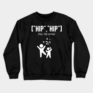 Hip, hip Array! - Funny Programming Jokes - Dark Color Crewneck Sweatshirt